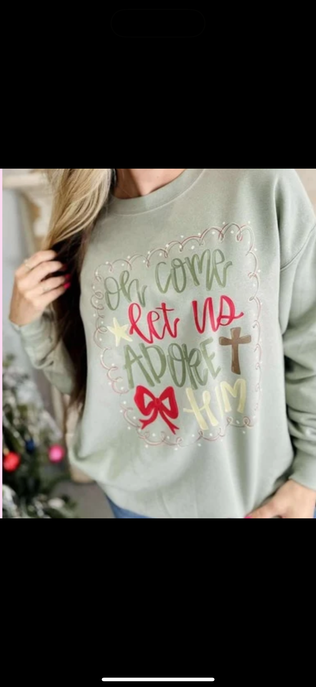 Oh come let us adore him sweatshirt